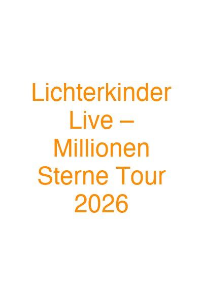 Lichterkinder Live – Millionen Sterne Tour 2026